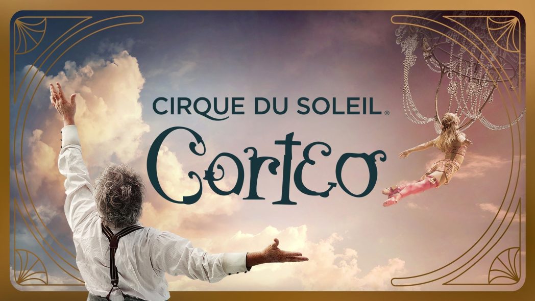 CORTEO by Cirque du Soleil - Mother's Day Offer - Playing Agganis Arena June 8-11, 2023!